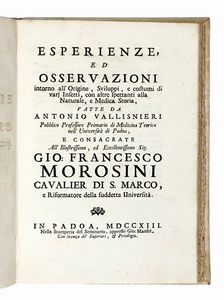 ANTONIO VALLISNERI : Nuove osservazioni, ed esperienze intorno all'Ovaia scoperta ne' Vermi tondi dell'Uomo, e de' Vitelli, con varie Lettere spettanti alla storia medica e naturale...  - Asta Libri, autografi e manoscritti - Associazione Nazionale - Case d'Asta italiane