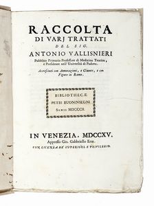 ANTONIO VALLISNERI : De' corpi marini che su' monti si trovano; della loro origine; e dello stato del Mondo avanti 'l Diluvio, nel Diluvio, e dopo il Diluvio...  - Asta Libri, autografi e manoscritti - Associazione Nazionale - Case d'Asta italiane