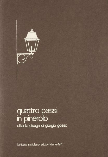 Giorgio Gosso : Quattro passi in Pinerolo  - Asta Arte Moderna e Contemporanea - Associazione Nazionale - Case d'Asta italiane