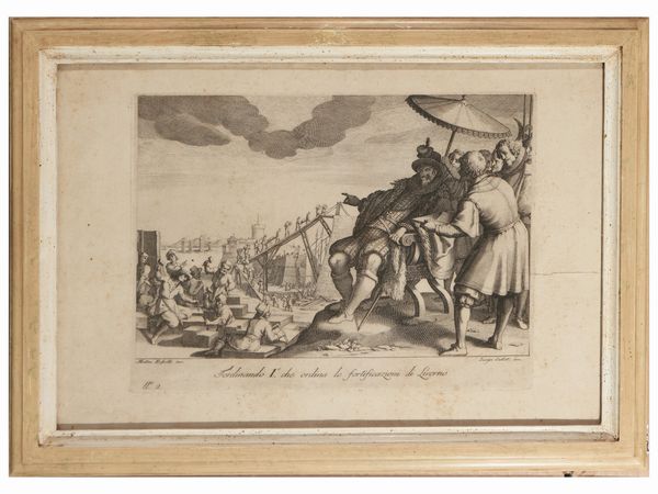 Jacques Callot : Ferdinando I che ordina la fortificazione del Porto di Livorno - Battaglia tra Turchi...  - Asta Una casa fiorentina - Associazione Nazionale - Case d'Asta italiane