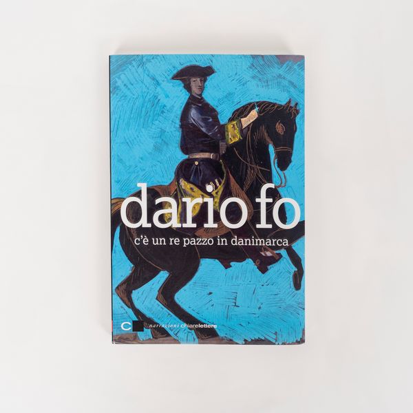 Dario Fo  C un re pazzo in Danimarca  - Libro autografato  - Asta Pop Culture / Memorabilia e Card - Associazione Nazionale - Case d'Asta italiane