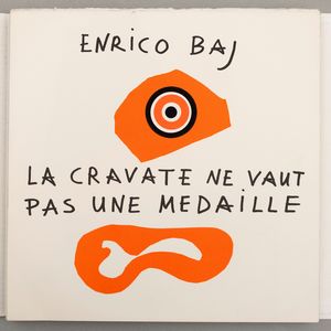 ENRICO BAJ : La cravate ne vaut pas une mdaille <BR>  - Asta Modern & Contemporary Prints - Associazione Nazionale - Case d'Asta italiane