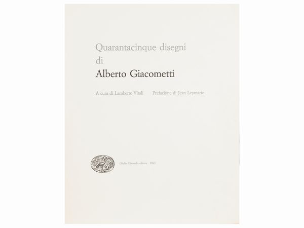 Alberto Giacometti : Da: Quarantacinque disegni di Alberto Giacometti, Giulio Einaudi Editore, Torino, 1963  - Asta Arte Moderna e Contemporanea - Associazione Nazionale - Case d'Asta italiane