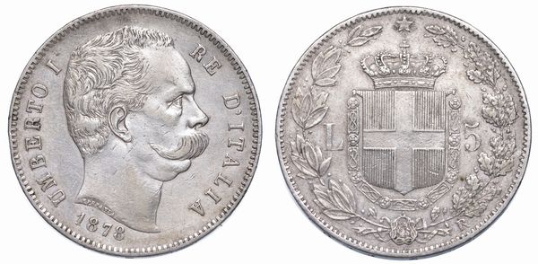 REGNO DITALIA. UMBERTO I DI SAVOIA, 1878-1900. 5 Lire 1878.  - Asta Numismatica - Associazione Nazionale - Case d'Asta italiane