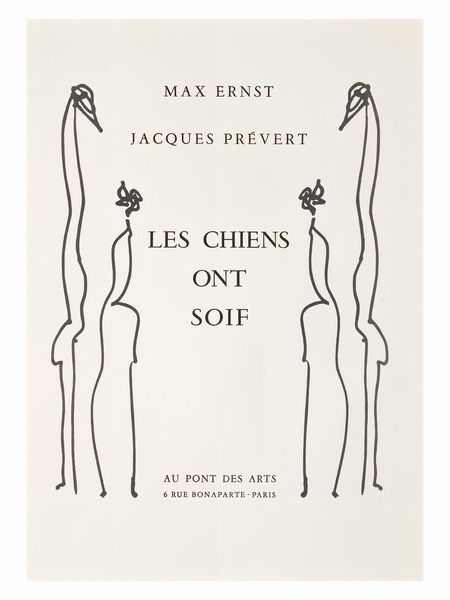 Max Ernst : Jacques Prvert, Les Chiens ont soif, Au Pont Des Arts, Paris, 1964 (Spies & Leppien 98.II & III and A9)  - Asta Arte Moderna e Contemporanea - Associazione Nazionale - Case d'Asta italiane