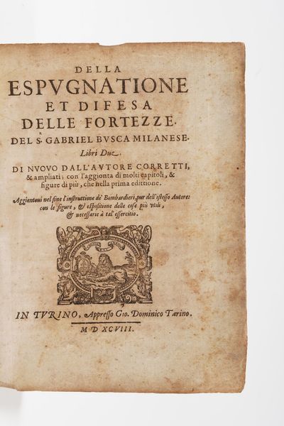 Gabriele Busca Della Espugnatione et difesa delle fortezze... In Turino, appresso Gio. Dominico Tarino 1598  - Asta Libri Antichi - Associazione Nazionale - Case d'Asta italiane