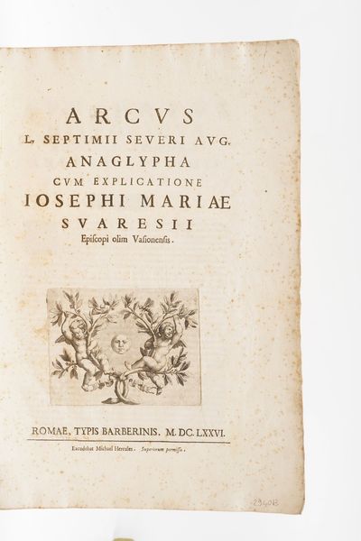 Joseph Marie Suares - Pietro Sante Bartoli Arcus L. Septimii Seueri Aug. anaglypha  - Asta Libri Antichi - Associazione Nazionale - Case d'Asta italiane