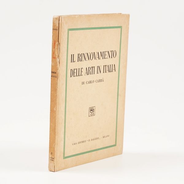 Carr Carlo. Il Rinnovamento delle arti in Italia. Milano Il Balcone, 1945.  - Asta Libri Antichi - Associazione Nazionale - Case d'Asta italiane