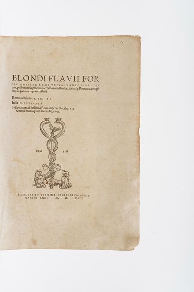 Biondo Flavio Blondi Flavii Forlivienisis de Roma trivmphante libri decem... Basileae in officina frobeniana, 1531  - Asta Libri Antichi - Associazione Nazionale - Case d'Asta italiane