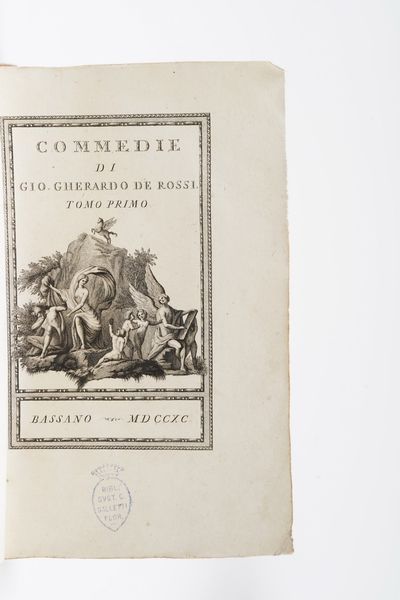 Gio. Gherardo De Rossi. Commedie, Bassano 1790.  - Asta Libri Antichi - Associazione Nazionale - Case d'Asta italiane