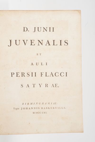 Decimo Giunio Giovenale- Aulo Persio Flacco. D. Junii Juvenalis et auli Persii Flacci Satyre... Birminghamiae typis Johannis Baskerville, 1761.  - Asta Libri Antichi - Associazione Nazionale - Case d'Asta italiane