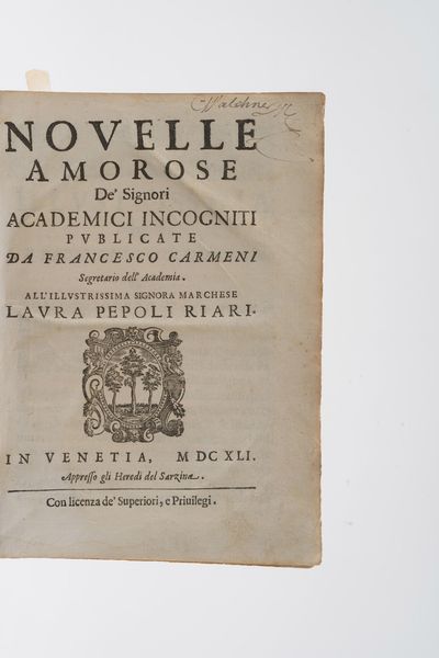 Carmeni, Francesco Novelle amorose dei signori accademici incogniti, pubblicate da Francesco Carmeni... in Venezia, appresso gli Heredi del Sarzina 1641.  - Asta Libri Antichi - Associazione Nazionale - Case d'Asta italiane