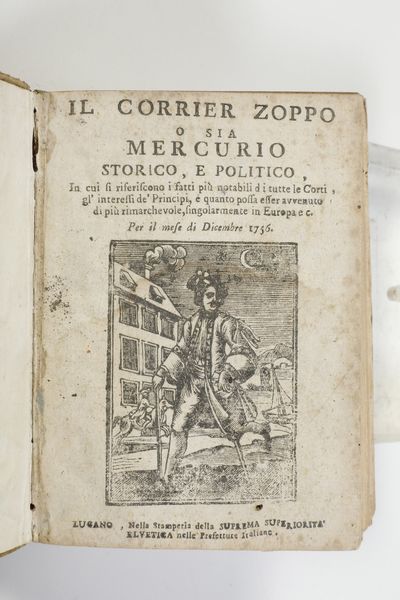 Giornale storico- met secolo XVIII Il corriere zoppo, ossia mercurio storico e politico (dal mese di dicembre 1756 al mese di novembre 1757)... In Lugano, nella stamperia privilegiata della suprema superiorit elvetica nelle prefetture italiane  - Asta Libri Antichi - Associazione Nazionale - Case d'Asta italiane