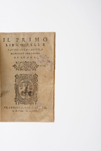 Andrea da Bergamo (Pietro Nelli?) Il primo libro delle satire (e il secondo) alla carlona... in Venegia Alessandro De Viano, 1566.  - Asta Libri Antichi - Associazione Nazionale - Case d'Asta italiane