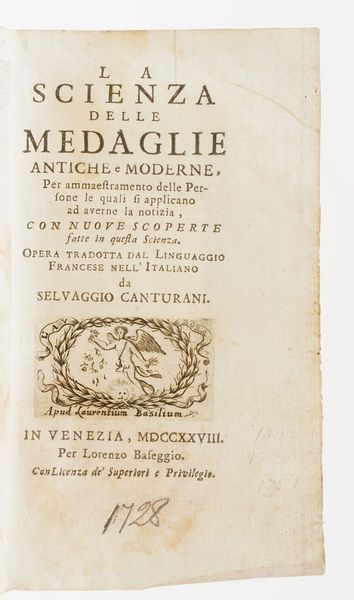 Canturani Selvaggio. La scienza delle medaglie antiche e moderne... In Venezia, per Lorenzo Baseggio, 1728.  - Asta Libri Antichi - Associazione Nazionale - Case d'Asta italiane