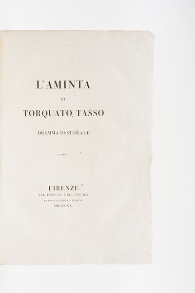 Torquato Tasso L'Aminta dramma pastorale. Firenze, all'insegna dell'ancora, 1820  - Asta Libri Antichi - Associazione Nazionale - Case d'Asta italiane