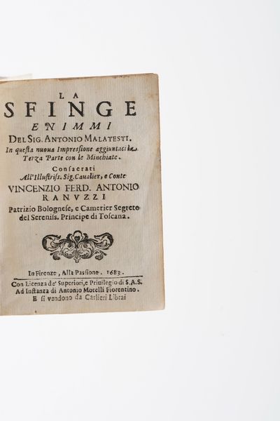 Malatesti Antonio La sfinge enigmi... in questa nuova impressione giuntaci la terza parte con le minchiate... Fienze alla Passione, 1683  - Asta Libri Antichi - Associazione Nazionale - Case d'Asta italiane