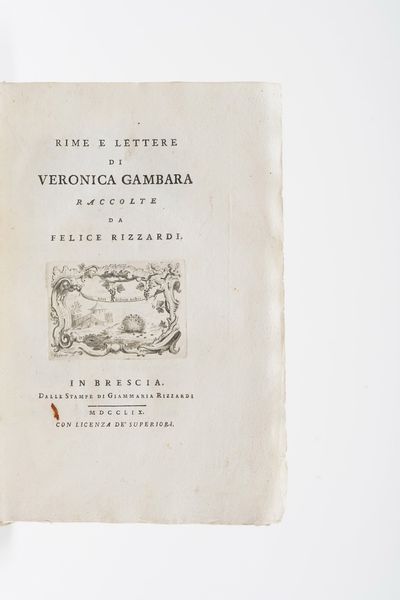 Gambara Veronica Rime e lettere di... raccolte da Felice Rizzardi... in Brescia dalle stampe di Gianmaria Rizzardi 1759  - Asta Libri Antichi - Associazione Nazionale - Case d'Asta italiane