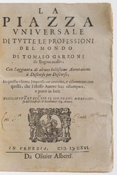 Garzoni Tomaso La piazza universale ti tutte le professioni del mondo... in Venezia 1616, da Olivier Alberti.  - Asta Libri Antichi - Associazione Nazionale - Case d'Asta italiane