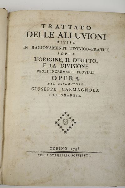 Giuseppe Carmagnola Trattato delle alluvioni<BR>Torino, Stamperia Soffietti, 1793  - Asta Libri Antichi - Associazione Nazionale - Case d'Asta italiane