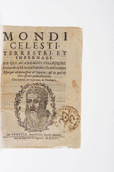 Doni Anton Francesco Mondi celesti terrestri et infernali... In Venetia appresso Gio Battista Bertoni 1606.  - Asta Libri Antichi - Associazione Nazionale - Case d'Asta italiane