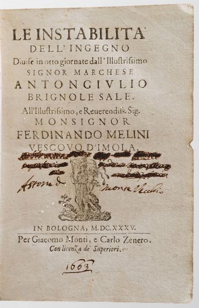 Brignole Sale Anton Giulio Le instabilit dell'ingegno... in Bologna per Giacomo Monti e Carlo Zenero 1635.  - Asta Libri Antichi - Associazione Nazionale - Case d'Asta italiane