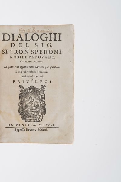 Speroni Sperone Dialoghi del Signor... nobile Padovano in Venetia appresso Roberto Meietti 1596.  - Asta Libri Antichi - Associazione Nazionale - Case d'Asta italiane