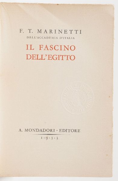 Marinetti Filippo Tommaso. Il fascino dellEgitto. Mondadori, Milano 1933.  - Asta Libri Antichi - Associazione Nazionale - Case d'Asta italiane