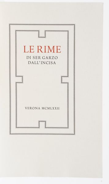 Garzo Dallincisa Le Rime. Verona Mardersteig 1972  - Asta Libri Antichi - Associazione Nazionale - Case d'Asta italiane