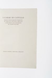 Gaio Valerio Catullo I Carmi di Catullo, scelti e nuovamente tradotti in versi da Vincenzo Errante e decorati con litografie da Filippo De Pisis.<BR>Verona Mardersteig, 1945 (stampato per conto di Ulrico Hoepli editore in Milano).  - Asta Libri Antichi - Associazione Nazionale - Case d'Asta italiane