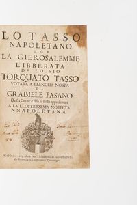 Torquato Tasso - Gabriele Fasano Lo Tasso Napoletano... (tradotta in lingua napoletana), Napole, alla stamperia di Iacovo Raillardo, 1689  - Asta Libri Antichi - Associazione Nazionale - Case d'Asta italiane