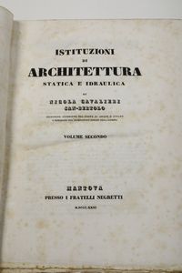 Nicola Cavalieri di San Bertolo Istituzioni di Architettura statica ed idraulica<BR>Mantova, Fratelli Negretti, 1831  - Asta Libri Antichi - Associazione Nazionale - Case d'Asta italiane