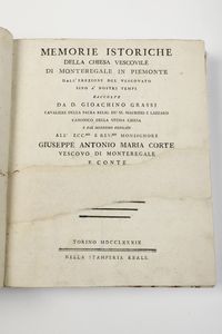 Gioachino Grassi di Santa Cristina Memorie istoriche della chiesa vescovile di Monteregale in Piemonte dall'erezione del vescovato sino a' nostri tempi<BR>Torino, Stamperia Reale, 1789  - Asta Libri Antichi - Associazione Nazionale - Case d'Asta italiane