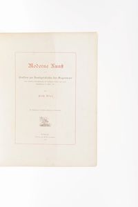 Bley Fritz Modern Kunft...Leipz, Verlag Von Seemann, 1884.  - Asta Libri Antichi - Associazione Nazionale - Case d'Asta italiane