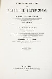 Mattia Giuseppe Sganzin Nuovo corso completo di pubbliche costruzioni<BR>Venezia, Antonelli, 1847  - Asta Libri Antichi - Associazione Nazionale - Case d'Asta italiane