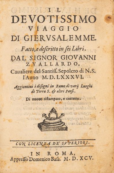 JEAN ZUALLART : Il devotissimo viaggio di Gierusalemme. Fatto e descritto in 6 libri.  - Asta Libri, Autografi e Stampe - Associazione Nazionale - Case d'Asta italiane