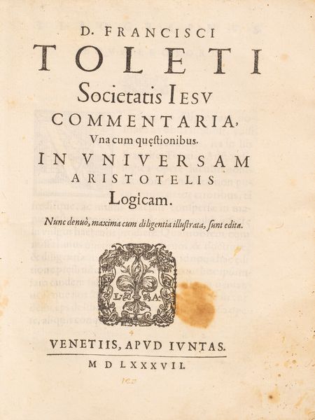 Francesco Toledo : D. Francisci Toleti Societatis Iesu Commentaria, una cum questionibus. In Universam Aristotelis logicam.  - Asta Libri, Autografi e Stampe - Associazione Nazionale - Case d'Asta italiane