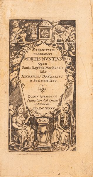 Jeremias Drexel : Aeternitatis prodromus mortis nuntius  - Asta Libri, Autografi e Stampe - Associazione Nazionale - Case d'Asta italiane