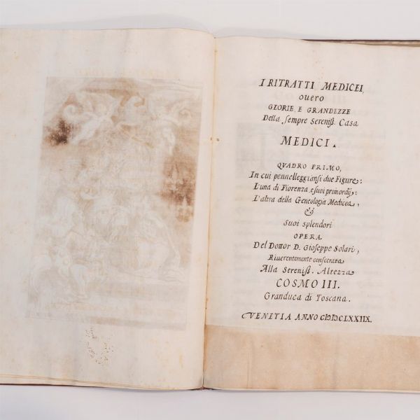 Cosimo III de' Medici, : I Ritratti Medicei overo Glorie e Grandezze della sempre sereniss. Casa Medici. Quadro primo in cui pennelleggiansi due figure: L'una di Fiorenza, e suoi primordij; l'altra della Genealogia Medicea...  - Asta Libri, Autografi e Stampe - Associazione Nazionale - Case d'Asta italiane