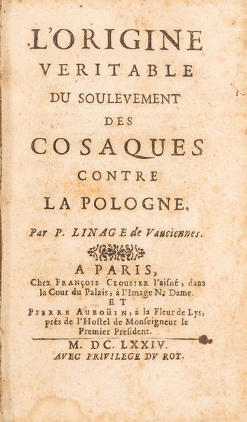 Pierre Linage de Vauciennes : L'origine veritable du soulevement des Cosaques contre la Pologne  - Asta Libri, Autografi e Stampe - Associazione Nazionale - Case d'Asta italiane