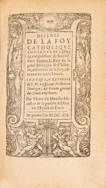 Pierre Du Moulin : Defence de la foy catholique  - Asta Libri, Autografi e Stampe - Associazione Nazionale - Case d'Asta italiane