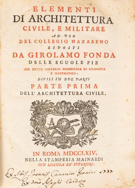 Girolamo Fonda : Elementi di architettura civile, e militare ad uso del collegio nazareno  - Asta Libri, Autografi e Stampe - Associazione Nazionale - Case d'Asta italiane