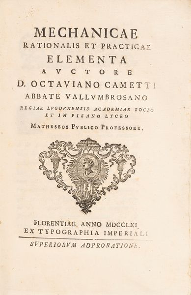 Ottaviano Cametti : Mechanicae rationalis et practicae elements  - Asta Libri, Autografi e Stampe - Associazione Nazionale - Case d'Asta italiane