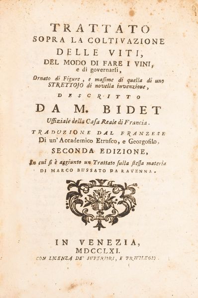 NICOLAS BIDET : Trattato sopra la coltivazione delle viti, del modo di fare i vini e di governarlo  - Asta Libri, Autografi e Stampe - Associazione Nazionale - Case d'Asta italiane