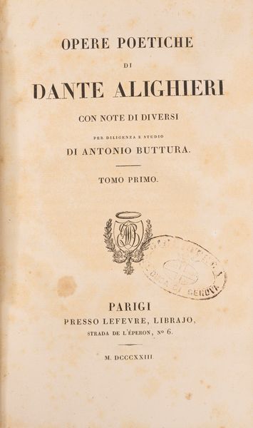 DANTE ALIGHIERI : Opere poetiche di Dante Alighieri, con note di diversi per diligenza e studio di Antonio Buttura. Tomo primo [-secondo]  - Asta Libri, Autografi e Stampe - Associazione Nazionale - Case d'Asta italiane