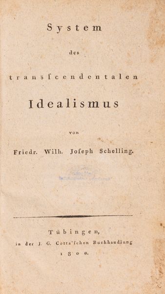 Schelling, Friedrich Wilhem Joseph : System des transcendentalen Idealismus  - Asta Libri, Autografi e Stampe - Associazione Nazionale - Case d'Asta italiane