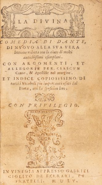 DANTE ALIGHIERI : La Diuina Comedia di Dante, di nuouo alla sua vera lettione ridotta con lo aiuto di molti antichissimi esemplari  - Asta Libri, Autografi e Stampe - Associazione Nazionale - Case d'Asta italiane