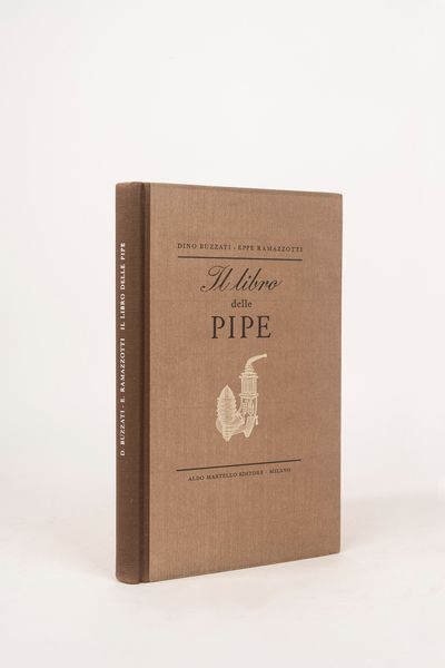 Buzzati, Dino -  Ramazzotti, Eppe : Il libro delle Pipe  - Asta Libri, Autografi e Stampe - Associazione Nazionale - Case d'Asta italiane