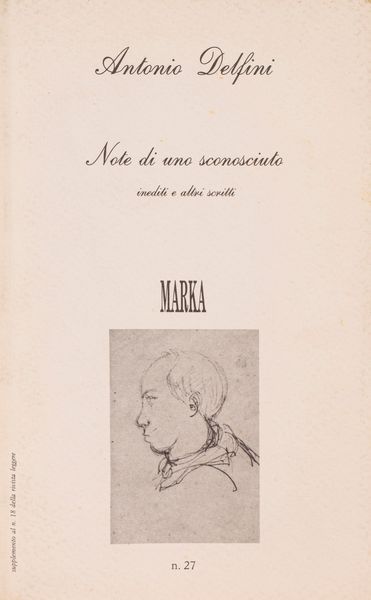 Delfini, Antonio : Note di uno sconosciuto  - Asta Libri, Autografi e Stampe - Associazione Nazionale - Case d'Asta italiane