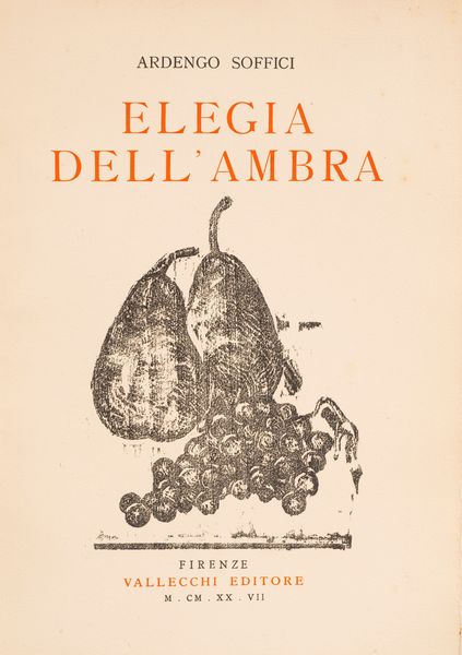 Ardengo Soffici : Elegia dell'ambra  - Asta Libri, Autografi e Stampe - Associazione Nazionale - Case d'Asta italiane